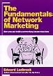 Fundamentals of Network Marketing: How You Can Build a Networking IncomeThat Lasts