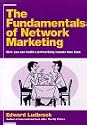 Fundamentals of Network Marketing: How You Can Build a Networking IncomeThat Lasts