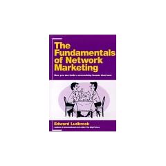 Fundamentals of Network Marketing: How You Can Build a Networking IncomeThat Lasts