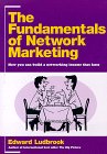 Fundamentals of Network Marketing: How You Can Build a Networking IncomeThat Lasts