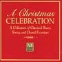 Christmas Celebration Volume 2: A Collection of Classical Brass, String and Choral Favorites