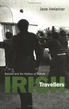 Irish Travellers: Racism and the Politics of Culture (Anthropological Horizons)