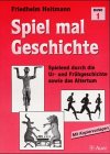 Spiel mal Geschichte, Bd.1, Spielend durch die Ur- und Fr�hgeschichte sowie das Altertum - Friedhelm Heitmann