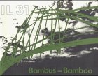 IL 31, Bambus. IL 31, Bamboo: Bambus als Baustoff / Bamboo as a Building Material. Bauen mit pflanzlichen St�ben / Building with Vegetal Rods