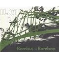 IL 31, Bambus. IL 31, Bamboo: Bambus als Baustoff / Bamboo as a Building Material. Bauen mit pflanzlichen St�ben / Building with Vegetal Rods
