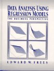 Data analysis using regression models : the business perspective