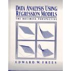 Data Analysis Using Regression Models: The Business Perspective by Edward W. Frees