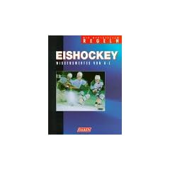 Eishockey. Die offiziellen Regeln. Wissenswertes von A- Z.