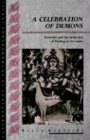 A Celebration of Demons : Exorcism and the Aesthetics of Healing in Sri Lanka