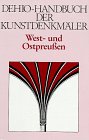 Dehio-Handbuch der Kunstdenmaler West- und Ostpreussen: Die ehemaligen Provinzen West- und Ostpreussen (Deutschordensland Preussen) mit Butower und Lauenburger Land (Dehio Handbuch)