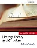 Literary Theory and Criticism: An Oxford Guide (Oxford Guides)
