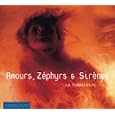 Amours,Zephyrs & Sirenes