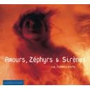 Amours,Zephyrs & Sirenes