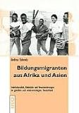 Bildungsmigranten aus Afrika und Asien