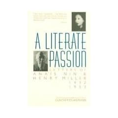 A Literate Passion: Letters of Anais Nin and Henry Miller, 1932-1953