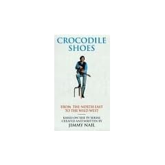 Crocodile Shoes: From the North East to the Wild West v. 1