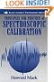 Principles and Practice of Spectroscopic Calibration (Chemical Analysis: A Series of Monographs on Analytical Chemistry and Its Applications)