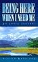 Being Here When I Need Me: An Inner Journey (Spiritual growth)