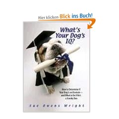 What's You Dog's IQ?: How to Determine If Your Dog Is an Einstein--And What to Do If He's a Scooby Doo