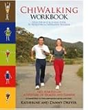 ChiWalking Workbook (Your Step-by-Step, 8 Week Guide to Developing a ChiWalking Program)