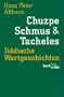 Chuzpe, Schmus & Tacheles