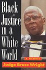 Black Justice in a White World: A Memoir