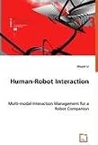 Human-Robot Interaction: Multi-modal Interaction Management for a Robot Companion