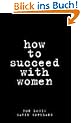 How to Succeed with Women
