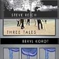 Three Tales (CD & DVD) by Bradley Lubman, Todd Reynolds, Beryl Korot