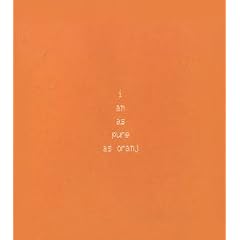 I am As Pure As Oranj