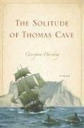 The Solitude of Thomas Cave: A Novel