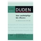 Duden. Von "aufm�pfig" bis "Teuro". Die "W�rter der Jahre" 1971 - 2002.