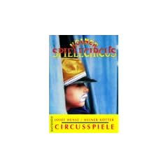 Circusspiele: Spielesammlung und Improvisationen f�r die Circuspraxis zu Akrobatik, Jonglage, Clownerie