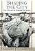 Books : Shaping the City: New York and the Municipal Art Society