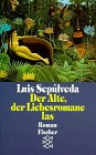 Der Alte, der Liebesromane las. Roman.