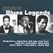 Greatest Blues Legends