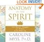 Anatomy of the Spirit: The Seven Stages of Power and Healing