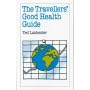 The Traveller's Good Health Guide (Overcoming Common Problems Series)