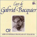 ｜L'art de Gabriel Bacquier: Airs d'operas français et italiens