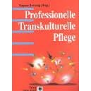 Professionelle transkulturelle Pflege. Handbuch für Lehre und Praxis in Pflege und Geburtshilfe (Taschenbuch)