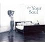 For Your Soul (Dig)