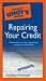 : The Pocket Idiot's Guide to Repairing your Credit (The Pocket Idiot's Guide)