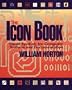 The Icon Book: Visual Symbols for Computer Systems and Documentation