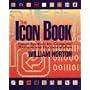 The Icon Book: Visual Symbols for Computer Systems and Documentation