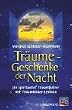 Tr�ume - Geschenke der Nacht: Der spirituelle Traumreisef�hrer. Mit Traumbilder-Lexikon
