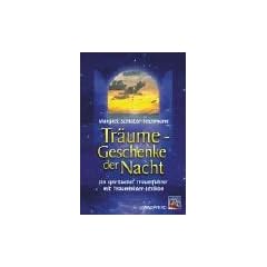 Tr�ume - Geschenke der Nacht: Der spirituelle Traumreisef�hrer. Mit Traumbilder-Lexikon