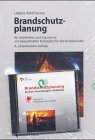 Brandschutzplanung f&uuml;r Architekten und Ingenieure. Mit CD-ROM. Mit beispielhaften Konzepten f&uuml;r alle Bundesl&auml;nder