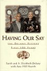 Having Our Say: The Delany Sisters' First 100 Years