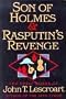 Son of Holmes and Rasputin's Revenge: The Early Works of John T. Lescroart (Auguste Lupa)