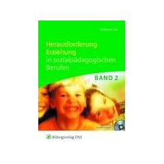 Herausforderung Erziehung in sozialp�dagogischen Berufen Band 2